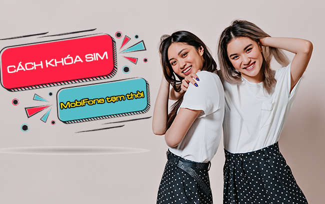 Cách khóa sim MobiFone tạm thời khi bị mất, hỏng sim huong dan khoa sim mobifone tam thoi