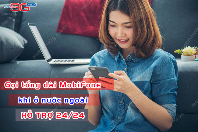 goi tong dai mobifone khi dang o nuoc ngoai nhu the nao goi tong dai mobifone tu nuoc ngoai