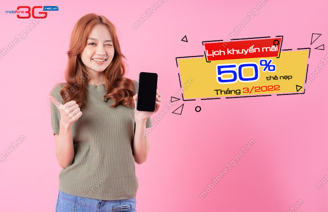 Cach tham gia chuong trinh khuyen mai MobiFone thong tin khuyen mai MobiFone 50% thang 3/2022