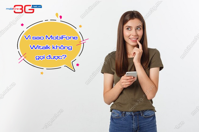 Cach xu ly loi khong goi duoc tren MobiFone Witalk Khong goi duoc tren MobiFone Witalk