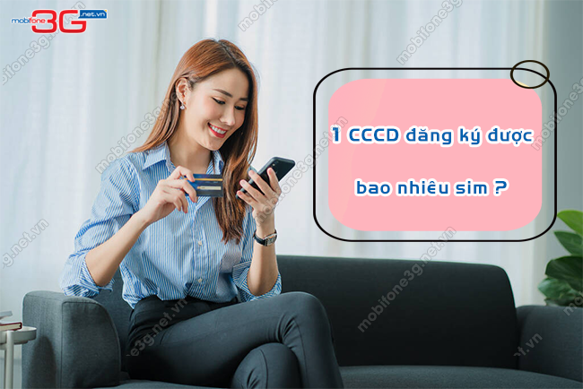 Mỗi người được đăng ký bao nhiêu sim mobifone moi nguoi duoc dang ky bao nhieu sim mobifone