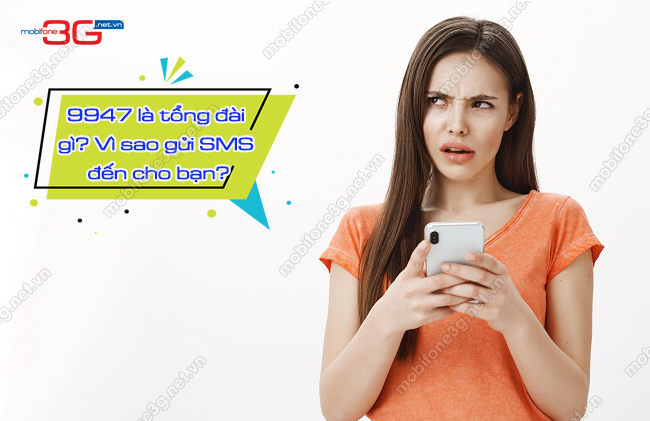 Nhan SMS tu 9947 co ton phi khong tong dai 9947 MobiFone la gi