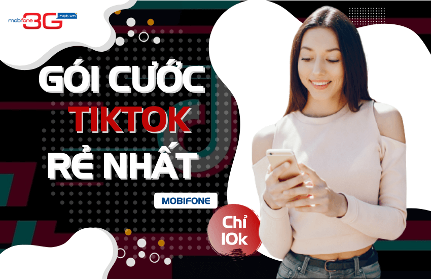 Hơn 20+ gói TikTok MobiFone tháng, ngày miễn phí 100% data goi tiktok mobifone thang
