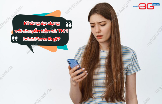 khong ap dung khi chuyen tien TK1 MobiFone khong ap dung chuyen tien TK1 MobiFone