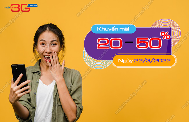 Cach tham gia chuong trinh uu dai MobiFone MobiFone uu dãi 20% 50% ngay 22/3/2022