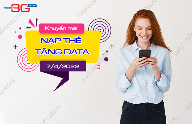 Cach tham gia chuong trinh nap the tang data MobiFone khuyen mai MobiFone nap the tang data ngay 7/4/2022
