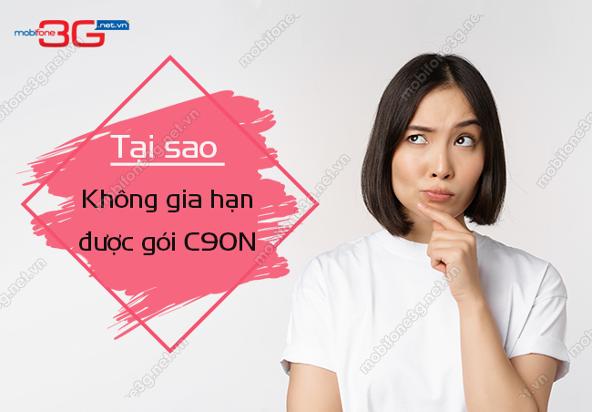tai sao khong gia han duoc goi c90n tai sao khong gia han duoc goi c90n