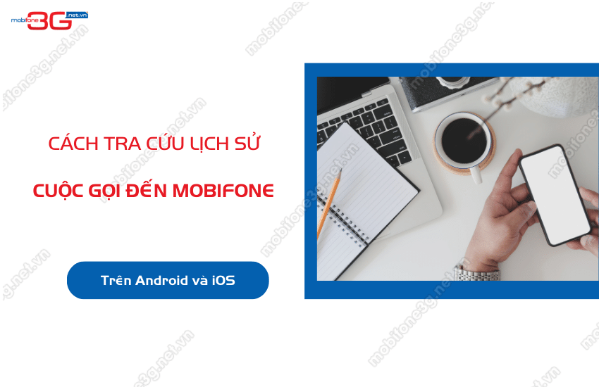 tra cuu lich su cuoc goi den thue bao mobifone