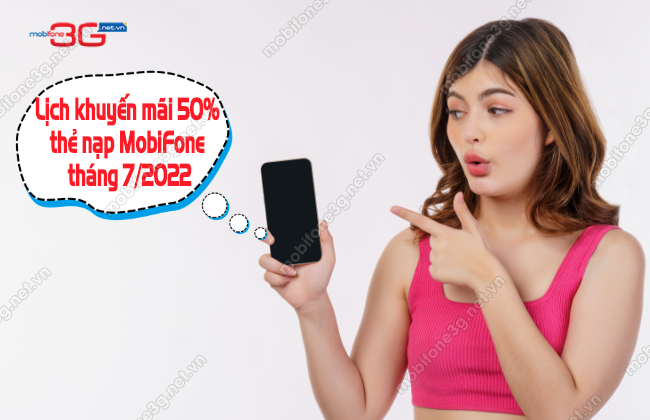 Nap the MobiFone bang cach nao de nhan 50% menh gia the ? lich khuyen mai 50 the nap thang 7/2022 cua mobifone