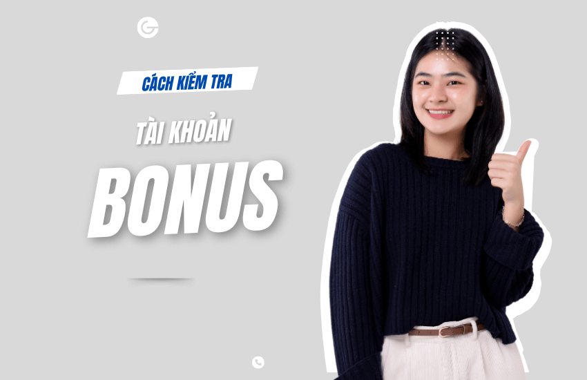 cach kiem tra tai khoan bonus