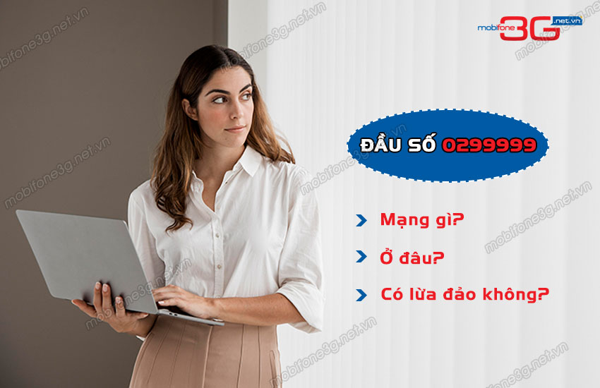 dau so 0299999 la mang gi? dau so 0299999