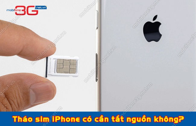 thao lap sim iphone co can tat nguon khong? thao lap sim iphone co can tat nguon