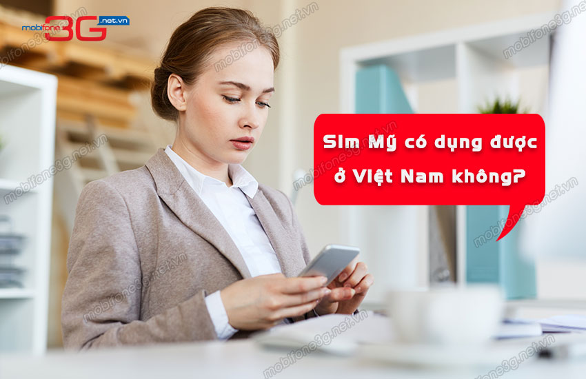 sim my co dung duoc o viet nam khong? sim my co dung duoc o viet nam khong