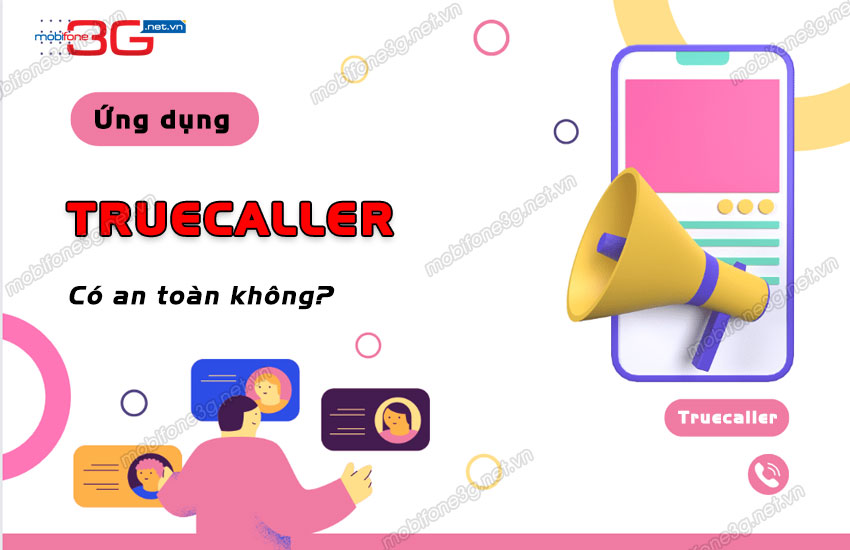 truecaller co an toan khong? truecaller co an toan khong