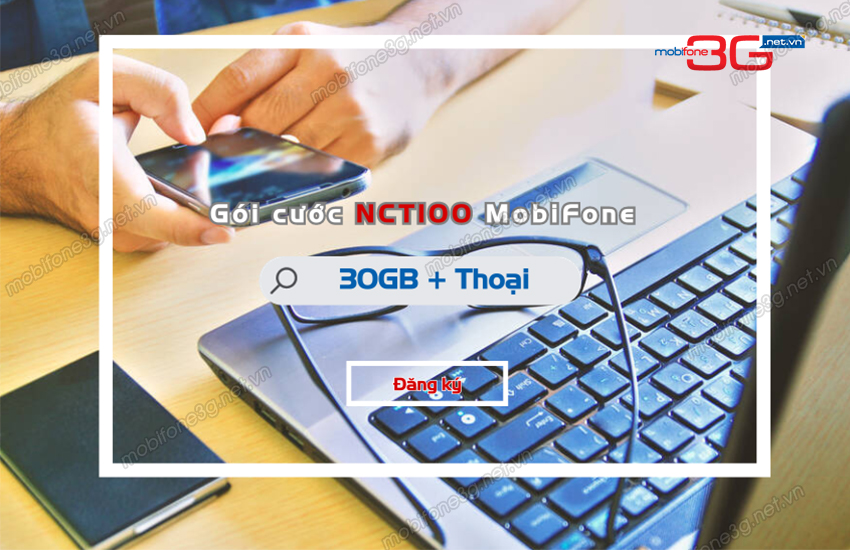 goi cuoc NCT100 mobifone dang ky goi cuoc NCT100 mobifone