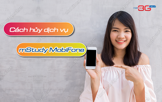 Cách hủy mStudy của MobiFone từ tổng đài 9091 đơn giản huong dan huy dich vu mstudy mobifone