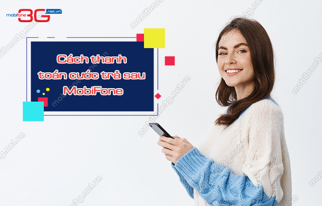 huong dan thanh toan cuoc tra sau MobiFone thanh toan cuoc tra sau MobiFone