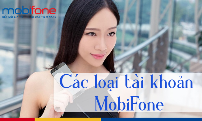 cac loai tai khoan MobiFone 