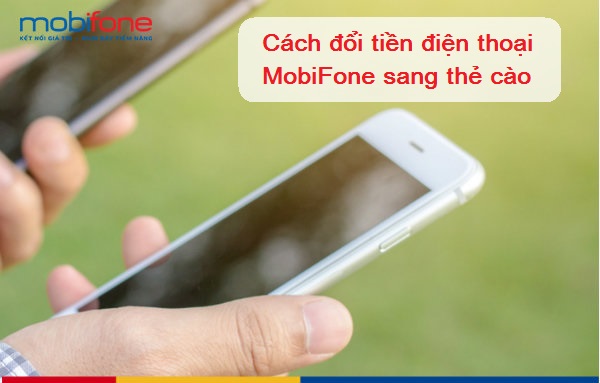 cach doi tien dien thoai sang the cao mobifone cach doi tien dien thoai sang the cao mobifone