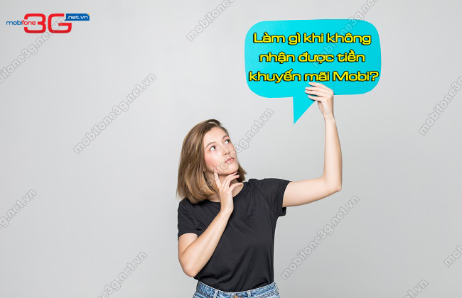 khong nhan duoc tien uu dai MobiFone khong duoc cong tien khuyen mai MobiFone