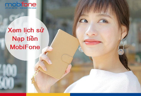 cach kiem tra lich su nap the mobifone xem lich su nap tien mobifone