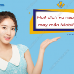 huy dich vu nap tien may man mobifone