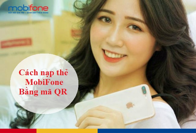cach nap the mobifone bang ma qr cach nap the mobifone bang ma qr