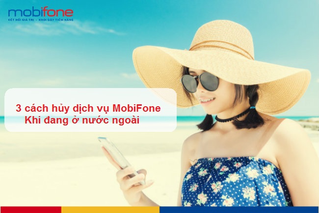 huy dich vu mobifone khi dang o nuoc ngoai huy dich vu mobifone khi dang o nuoc ngoai