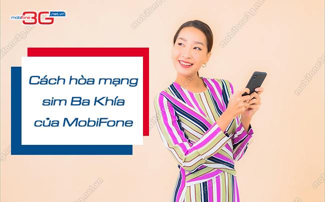 hoa mang sim ba khia mobi