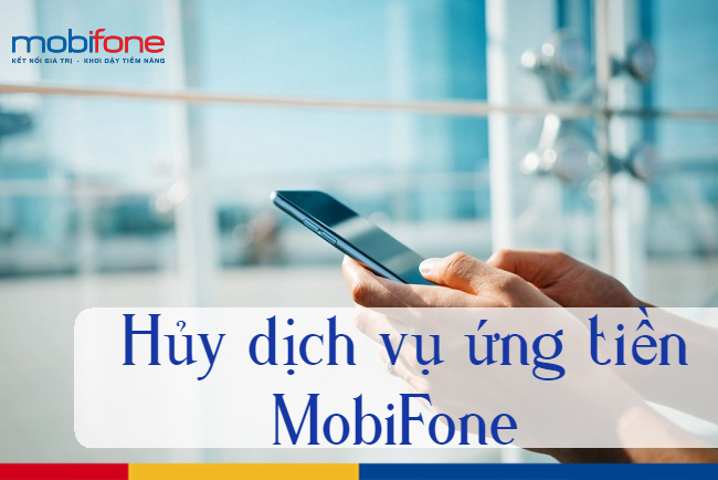 huy dich vu ung tien MobiFone