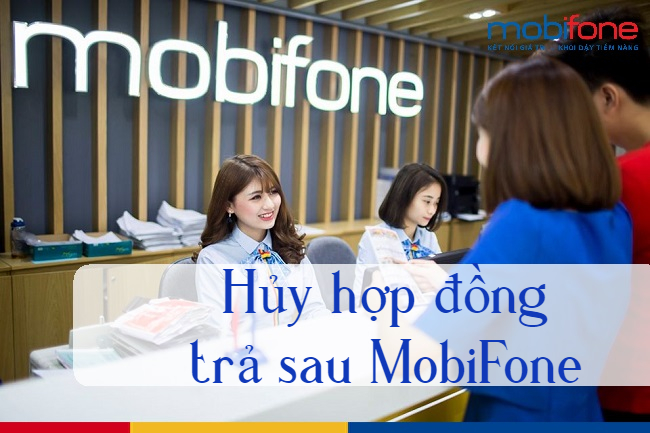 huy hop dong tra sau MobiFone