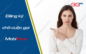 cach dang ky dich vu giu cho cuoc goi mobifone