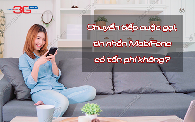 chuyen tiep cuoc goi va tin nhan mobi co ton phi khong