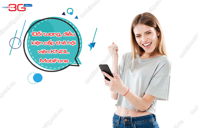 Thong tin ve doi tuong cap the KNDL cua MobiFone doi tuong cap the hoi vien KNDL MobiFone