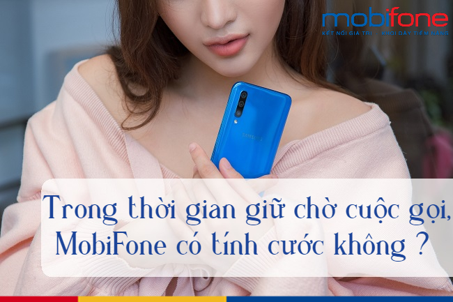 thoi gian giu cho cuoc goi MobiFone