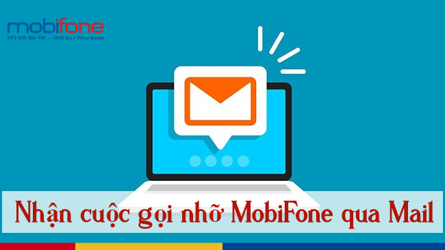 nhan cuoc goi nho MobiFone qua Mail
