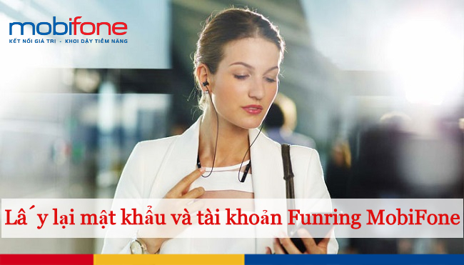 lay lai tai khoản mat khau dang nhap Funring MobiFone