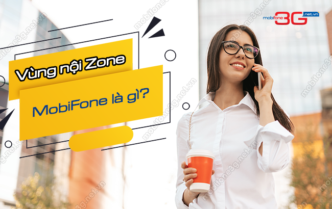 vung noi zone mobifone la gi