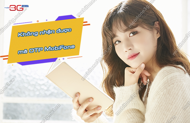 khong nhan duoc ma otp mobifone