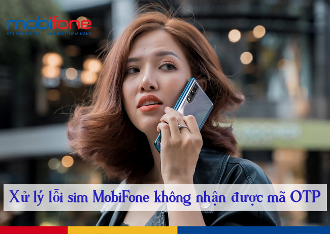 sim mobifone khong nhan duoc ma OTP