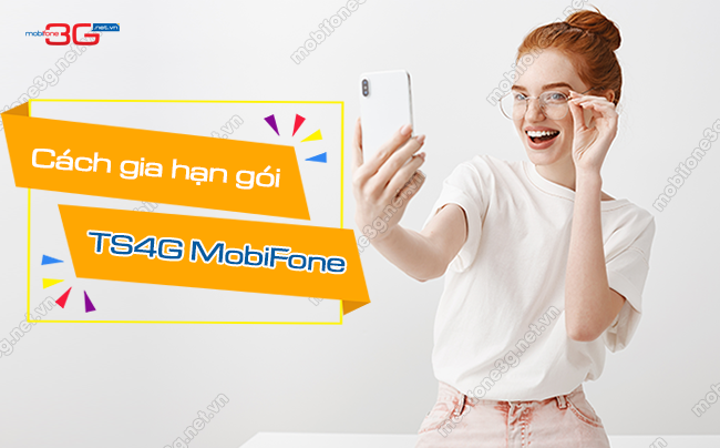 Cách gia hạn gói TS4G MobiFone nhận 390GB truy cập mạng cach gia han goi cuoc ts4g mobifone