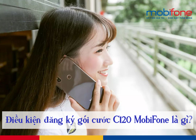 dieu kien dang ky goi C120 MobiFone