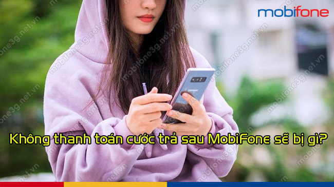 khong thanh toan cuoc tra sau MobiFone