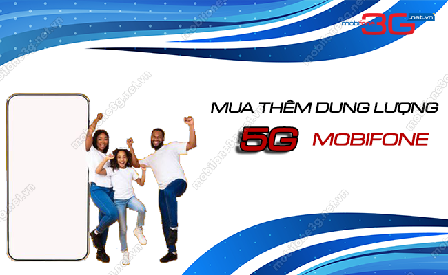 Cách mua thêm dung lượng 5G MobiFone bằng 3 cách đơn giản mua them dung luong 5g mobifone