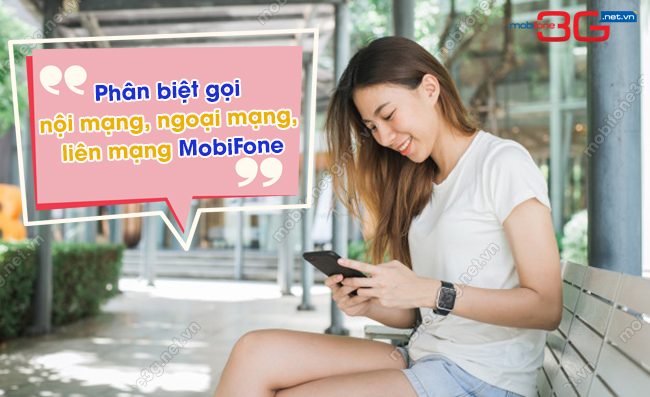 Phân biệt gọi nội mạng, ngoại mạng, liên mạng MobiFone