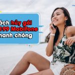 huy goi MFY199 MobiFone