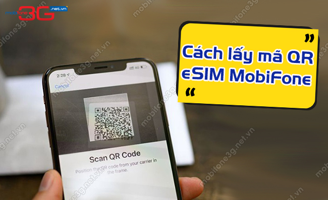 cach lay ma QR eSIM MobiFone