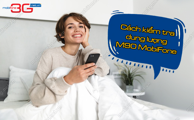 kiem tra dung luong goi m90 mobifone kiem tra dung luong goi M90 MobiFone