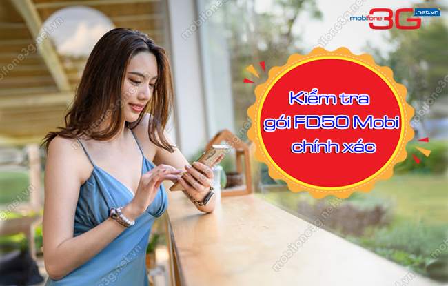 kiem tra uu dai goi cuoc FD50 MobiFone kiem tra uu dai goi cuoc FD50 MobiFone