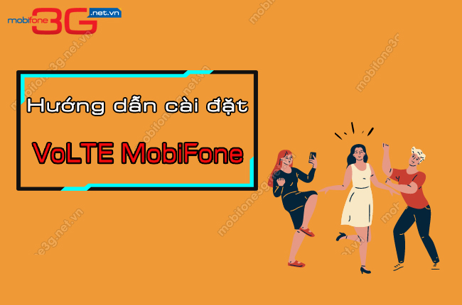 cai dat VoLTE MobiFone như thế nào? huong dan cai dat VoLTE MobiFone don gian